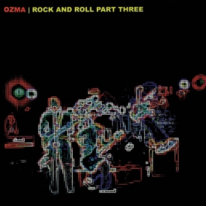 Rock and Roll Pt. Three by Ozma