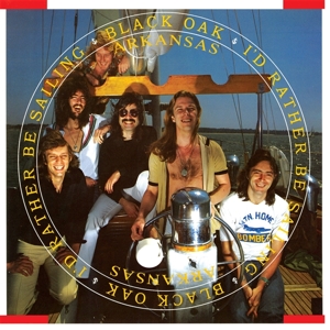 I'd Rather Be Sailing by Black Oak Arkansas