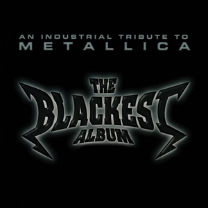The Blackest Album - an Industrial Tribute To Metallica
