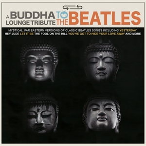 A Buddha Lounge Tribute To the Beatles by V/A