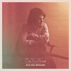 Ode To a Friend by Old Sea Brigade