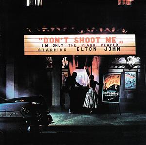 Don't Shoot Me I'm Only the Piano Player by John, Elton