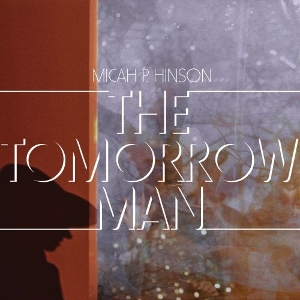 Tomorrow Man by Hinson, Micah P.