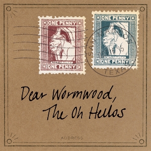 Dear Wormwood by Oh Hellos