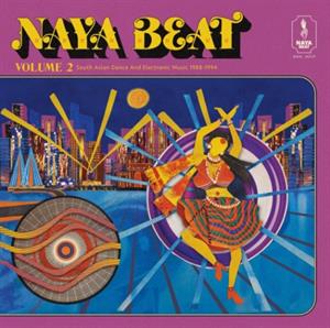 Naya Beat Volume 2: South Asian Dance and Electronic Music1988-1994 by V/A