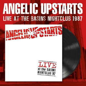 Live At the Basins Nightclub '87 by Angelic Upstarts