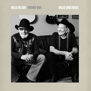 Workin' Man: Willie Sings Merle by Nelson, Willie
