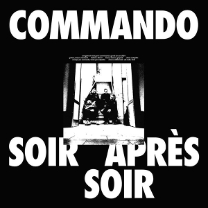 Soir Apres Soir by Commando