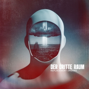 Replacement Dreams by Der Dritte Raum