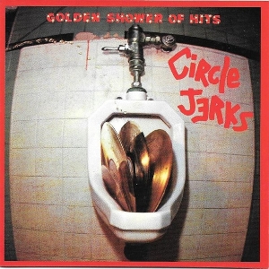 Golden Shower of Hits by Circle Jerks