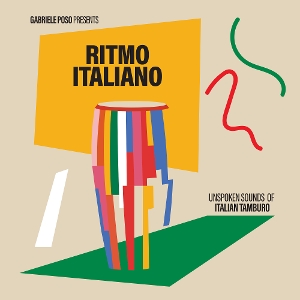 Gabriele Poso Presents: Ritmo Italiano (Unspoken Sounds of Italian Tamburo)