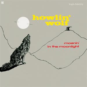 Moanin' In the Moonlight by Howlin' Wolf