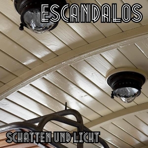 Schatten Und Licht by Escandalos