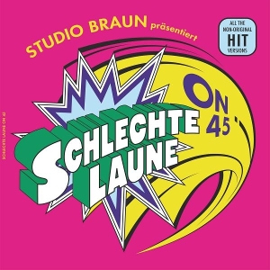 7-Studio Braun Prasentiert; Schlechte Laune On 45 by Disasterplan/ Betty &A...