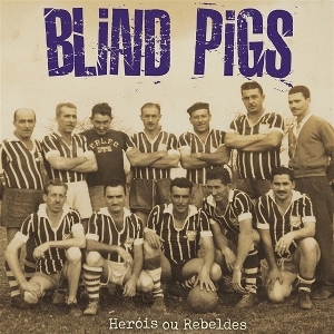 Herois Ou Rebeldes by Blind Pigs