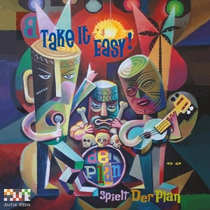 Take It Easy- Der Plan Spielt Der Plan