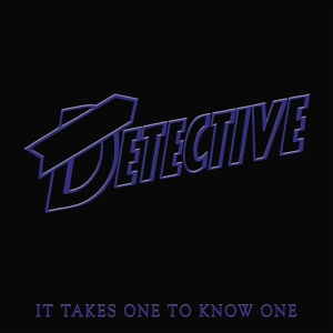 It Takes One To Know One by Detective