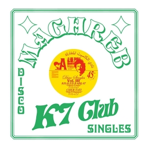 Maghreb K7 Club - Disco Singles, Vol. 3