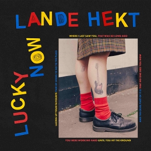 Lucky Now by Hekt, Lande