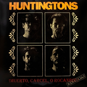 Muerto, Carcel, O Rocanrol! Renacido! by Huntingtons