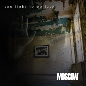 Too Light To Be Late by Moscow