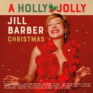 A Holly Jolly Jill Barber Christmas by Barber, Jill