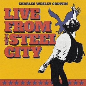 Live From the Steel City by Godwin, Charles Wesley