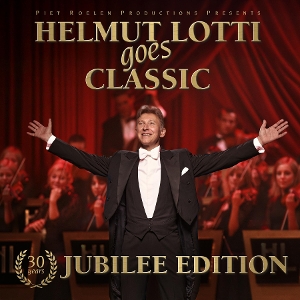 Helmut Lotti Goes Classic - 30 Years Jubilee Editi by Lotti, Helmut