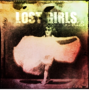 Lost Girls by Lost Girls