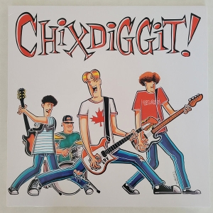 Chixdiggit! by Chixdiggit!
