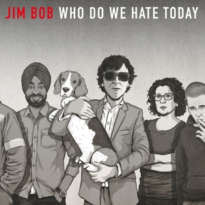 Who Do We Hate Today by Bob, Jim