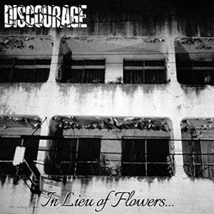 In Lieu of Flowers... by Discourage