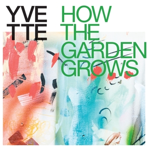 How the Garden Grows by Yvette