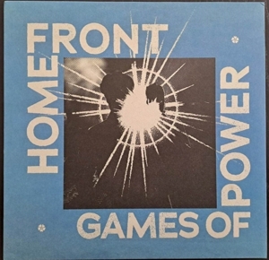 Games of Power by Home Front