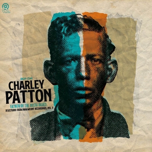 Father of the Delta Blues Selections by Patton, Charley