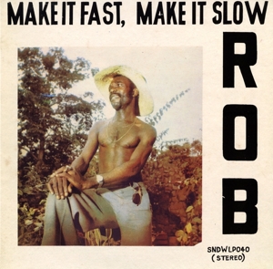 Make It Fast, Make It Slow by Rob