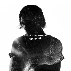 Sorrows by Ghost and the Machine