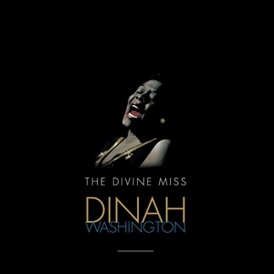 Divine Miss Dinah Washington by Dinah Washington