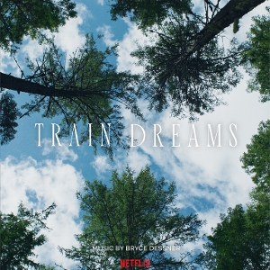 Train Dreams by Dessner, Bryce