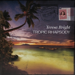 Tropic Rhapsody by Bright, Teresa