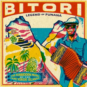 Legend of Funana: the Forbidden Music of the Cape Verde Islands by Bitori