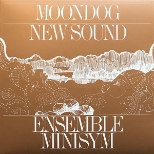 Moondog New Sound by Ensemble Minisym