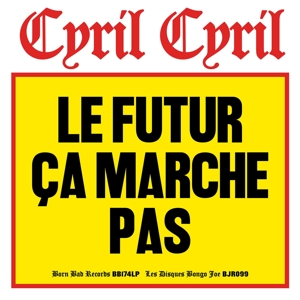 Le Futur Ca Marche Pas by Cyril Cyril