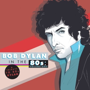 Bob Dylan In the 80s Vol.1 by Dylan, Bob
