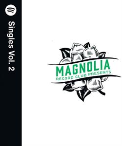 Magnolia Record Club Presents: Spotify Singles Vol.2 by V/A