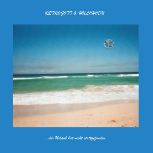 Der Urlaub Hat Nicht Stattgefunden by Retrogott & Hulk Hodn