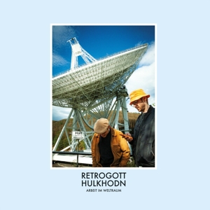 Arbeit Im Weltraum by Retrogott & Hulk Hodn