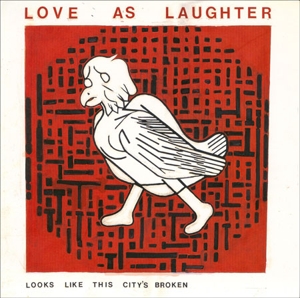 Looks Like This City's Broken by Love As Laughter