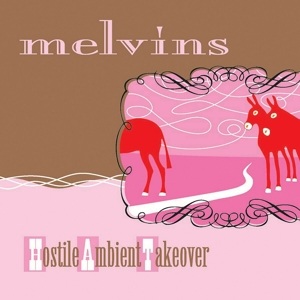 Hostile Ambient Takeover by Melvins