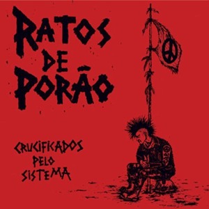 Crucificados Pelo Sistema by Ratos De Porao